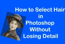 How to Select Hair in Photoshop