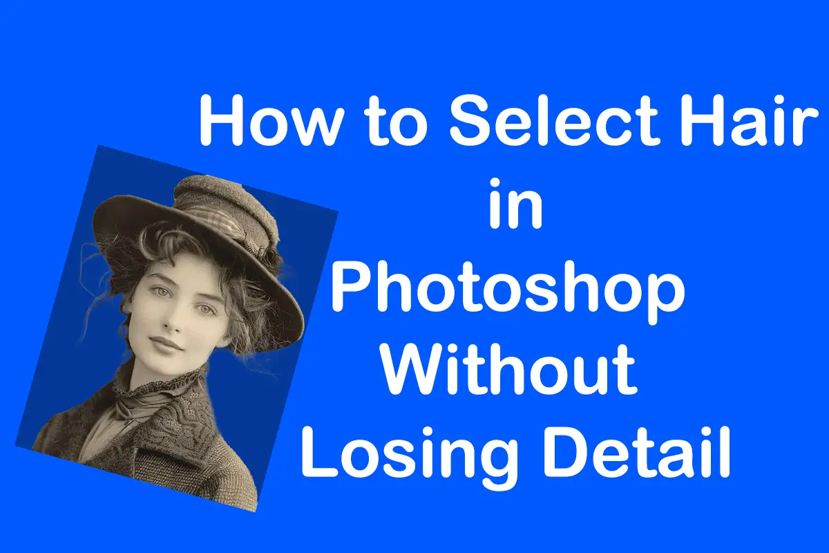 How to Select Hair in Photoshop